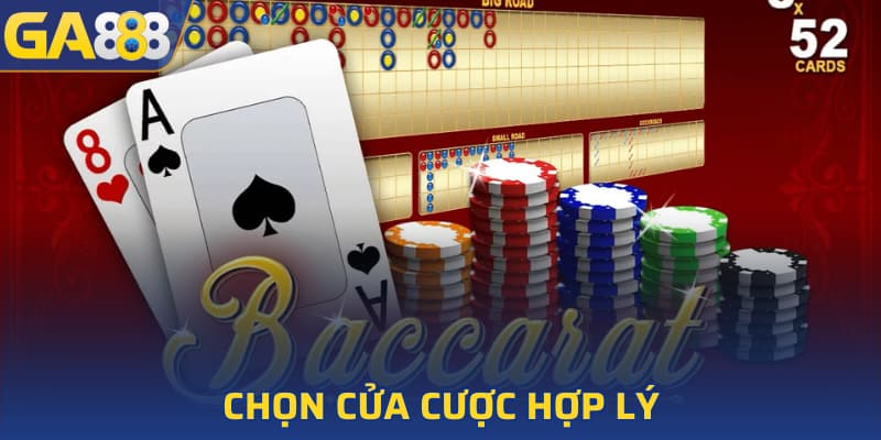 Chọn cửa cược hợp lý trong cách chơi bài Baccarat luôn thắng
