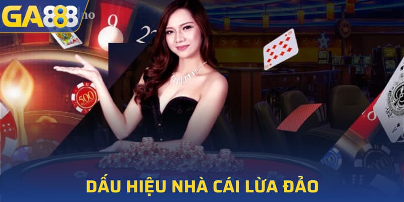 Kinh nghiệm lựa chọn nhà cái - Dấu hiệu nhà cái lừa đảo