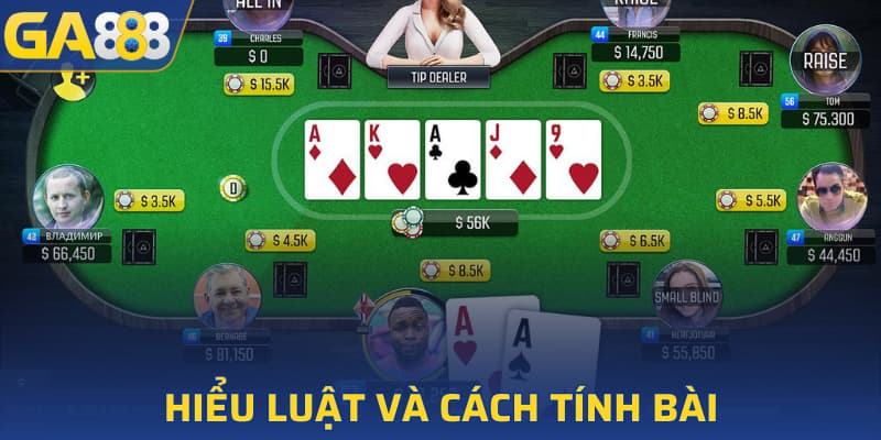 Mẹo chơi Poker hiệu quả về hiểu luật và cách tính bài Poker
