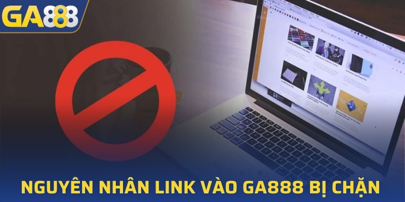 Nguyên nhân dẫn đến tình trạng bị chặn link