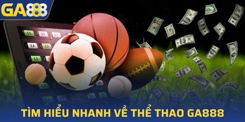 Tìm hiểu nhanh về thể thao GA888
